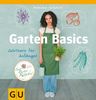 Garten Basics - Gärtnern für Anfänger (GU Garten Extra)