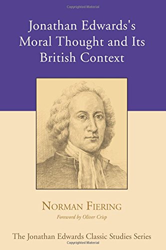 Jonathan Edwards's Moral Thought and Its British Context (Jonathan Edwards Classic Studies)