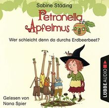 Petronella Apfelmus - Wer schleicht denn da durchs Erdbeerbeet?