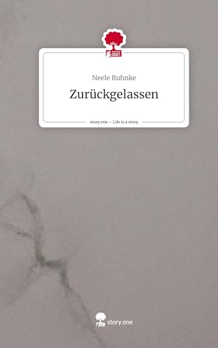 Zurückgelassen. Life is a Story - story.one