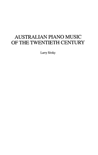 Australian Piano Music of the Twentieth Century (Music Reference Collection)
