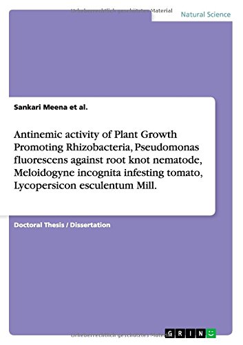Antinemic activity of Plant Growth Promoting Rhizobacteria, Pseudomonas fluorescens against root knot nematode, Meloidogyne incognita infesting tomato, Lycopersicon esculentum Mill