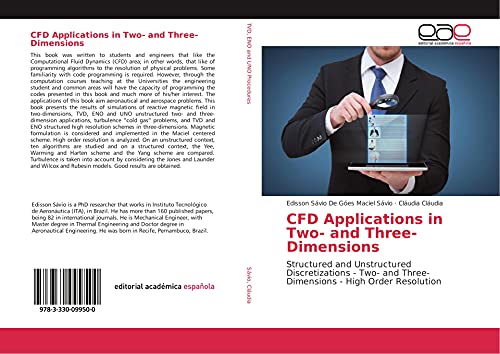CFD Applications in Two- and Three-Dimensions: Structured and Unstructured Discretizations - Two- and Three-Dimensions - High Order Resolution