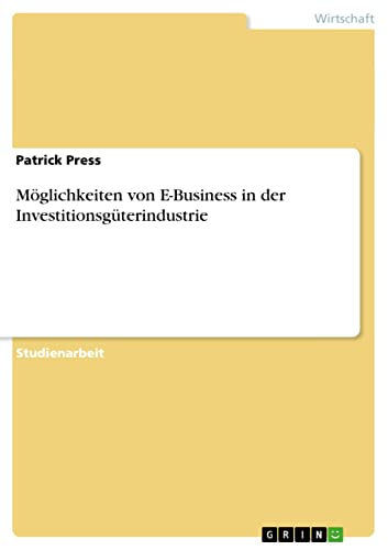 Möglichkeiten von E-Business in der Investitionsgüterindustrie