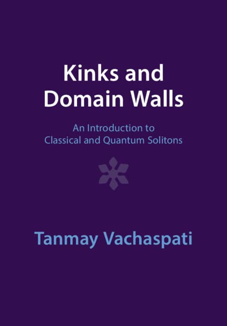 Tanmay Vachaspati Kinks And Domain Walls, An Introduction To Classical And Quantum Solitons