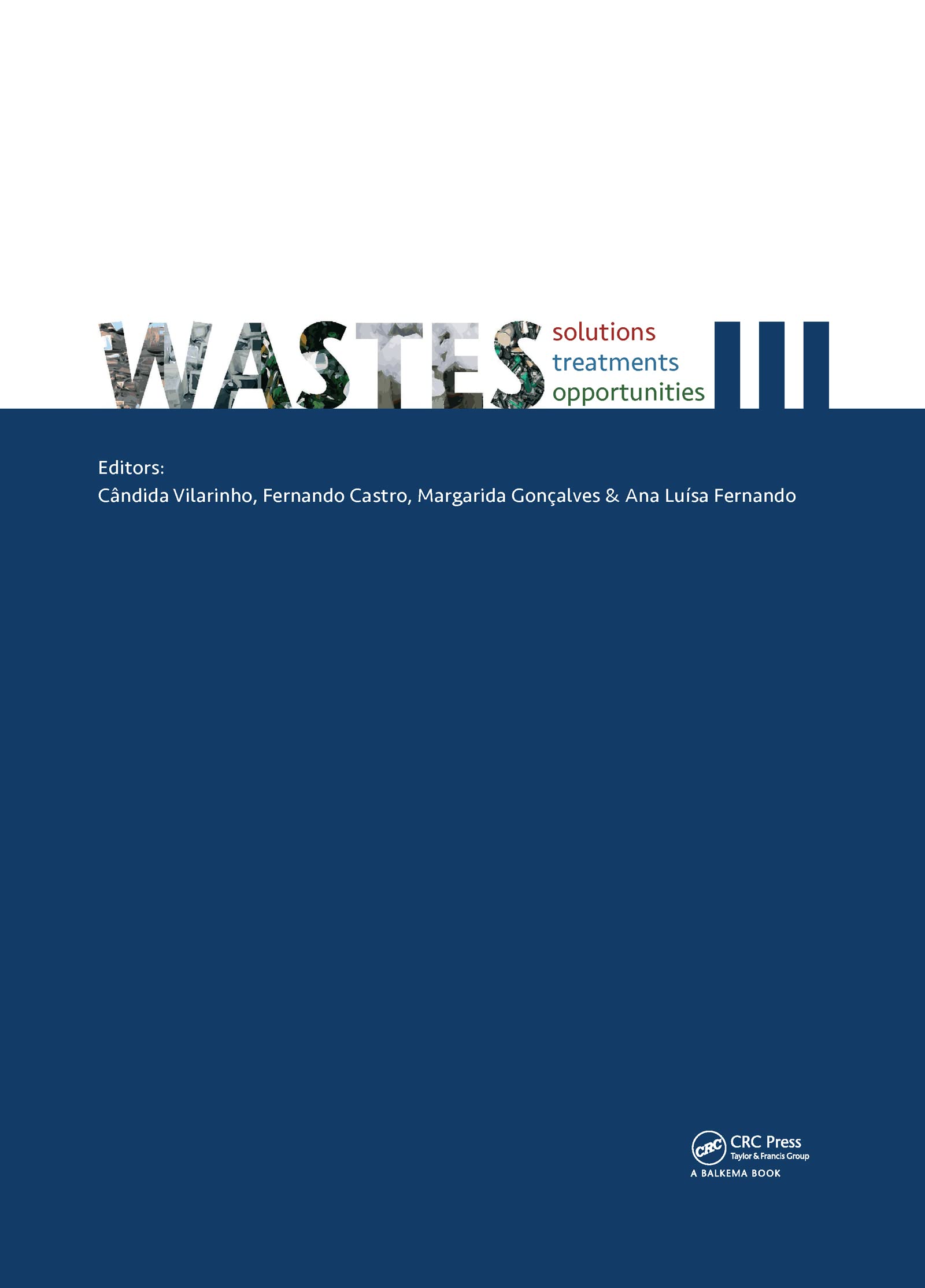 Wastes: Solutions, Treatments and Opportunities III: Solutions, Treatments and Opportunities III: Selected Papers from the 5th International ... 2019, September 4-6, 2019, Lisbon, Portugal