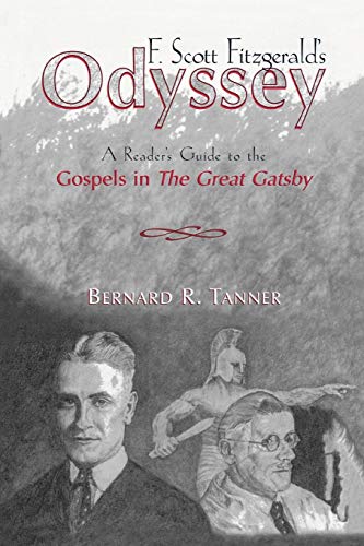 F. Scott Fitzgerald's Odyssey: A Reader's Guide to the Gospels in The Great Gatsby