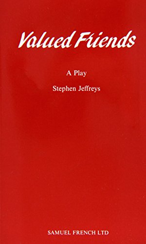 Valued Friends - A Play (Acting Edition)