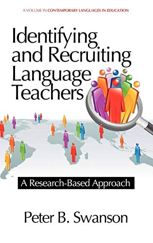Identifying and Recruiting Language Teachers: A Research-Based Approach (Hc) (Contemporary Language in Education)
