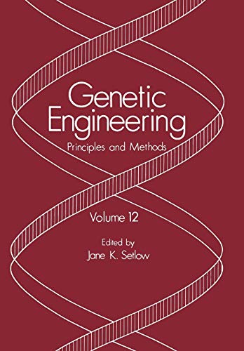 Genetic Engineering: Principles And Methods (Genetic Engineering: Principles and Methods, 12, Band 12)
