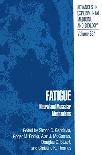 Fatigue: Neural And Muscular Mechanisms (Advances In Experimental Medicine And Biology) (Advances in Experimental Medicine and Biology, 384, Band 384)