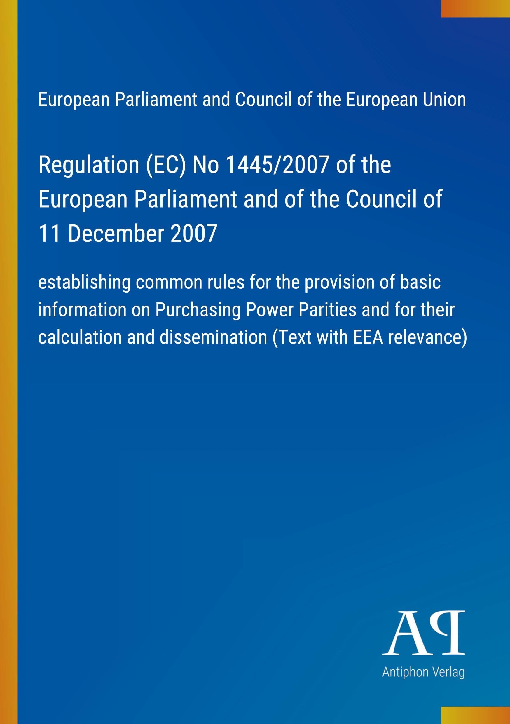 Regulation (EC) No 1445/2007 of the European Parliament and of the Council of 11 December 2007