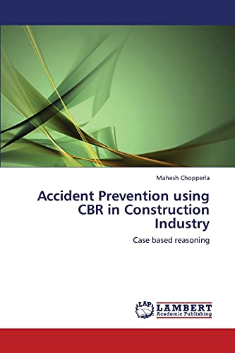 Accident Prevention using CBR in Construction Industry: Case based reasoning