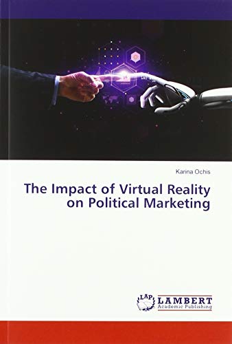 The Impact of Virtual Reality on Political Marketing