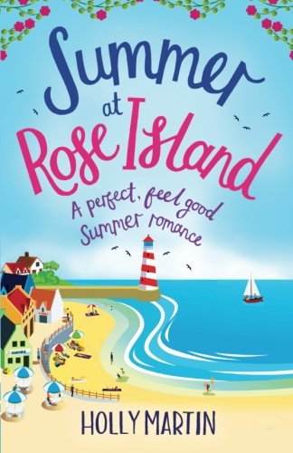 Summer at Rose Island: A perfect feel good summer romance (White Cliff Bay)