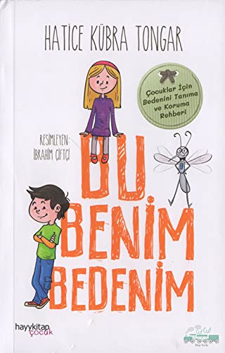 Bu Benim Bedenim: Cocuklar Icin Bedenini Tanima ve Koruma Rehberi
