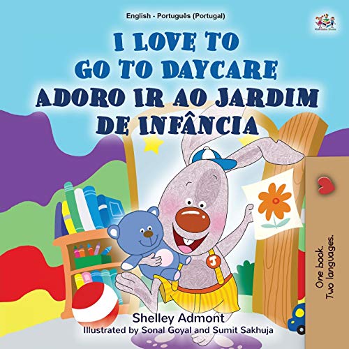 I Love to Go to Daycare (English Portuguese Bilingual Book for Kids - Portugal): European Portuguese (English Portuguese Bilingual Collection - Portugal)
