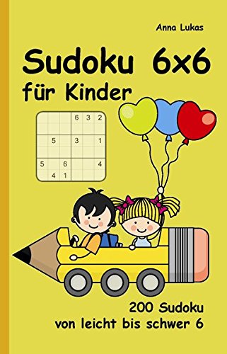 Anna Lukas - GEBRAUCHT Sudoku 6x6 für Kinder 200 Sudoku von leicht bis schwer 6 - Preis vom 02062023 050629 h