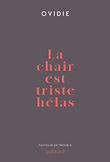 La chair est triste hélas