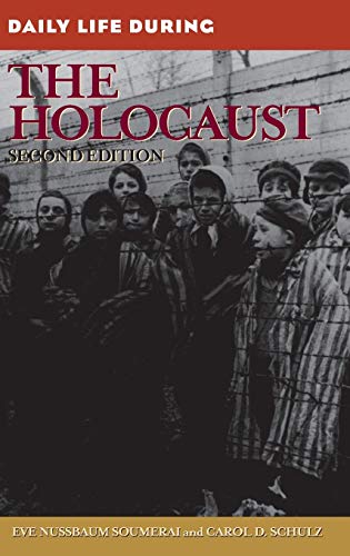 Daily Life During the Holocaust (Greenwood Press Daily Life Through History)