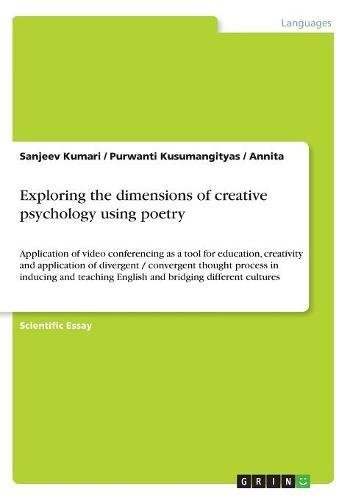Exploring the dimensions of creative psychology using poetry: Application of video conferencing as a tool for education, creativity and application of ... English and bridging different cultures