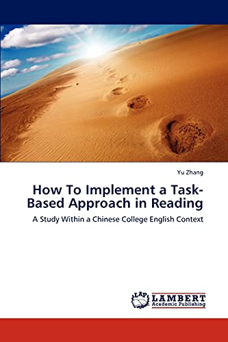 How To Implement a Task-Based Approach in Reading: A Study Within a Chinese College English Context