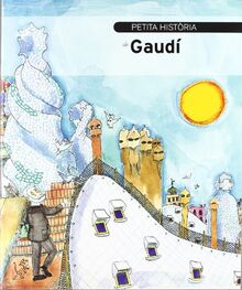 Petita història de Gaudí (Petites Històries, Band 3)