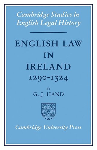 English Law in Ireland 1290-1324 (Cambridge Studies in English Legal History)