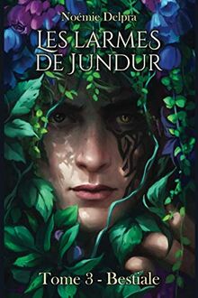 Les larmes de Jundur, Tome 3 - Bestiale