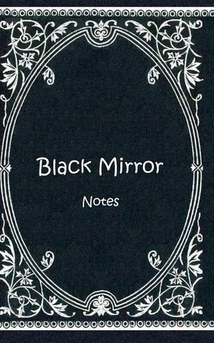 Black Mirror (Notizbuch): Notizbuch, Notebook, Vintage, Old Fashion, Klassiker, Edel, Design, Einschreibbuch, Tagebuch, Diary, Notes, Geschenkbuch, ... Hobby, Bestseller, Antik Label Cover
