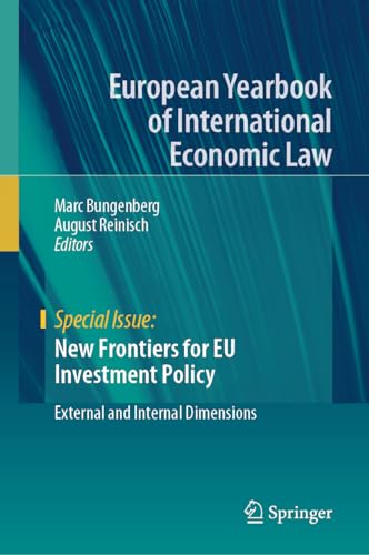 New Frontiers for EU Investment Policy: External and Internal Dimensions (European Yearbook of International Economic Law)
