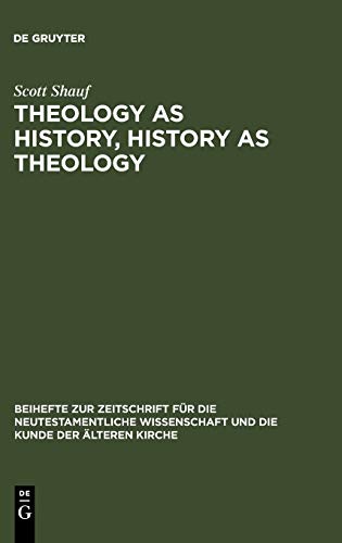Theology as History, History as Theology: Paul in Ephesus in Acts 19 (Beihefte zur Zeitschrift für die neutestamentliche Wissenschaft, 133, Band 133)