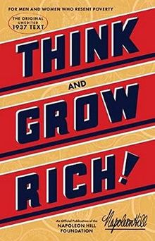 Think and Grow Rich (Official Publication of the Napoleon Hill Foundation)
