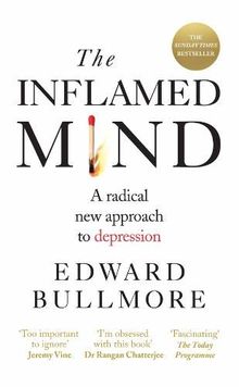 The Inflamed Mind: A radical new approach to depression