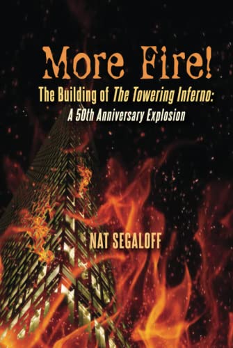 More Fire! The Building of The Towering Inferno: A 50th Anniversary Explosion