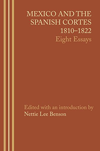 Mexico and the Spanish Cortes, 1810-1822: Eight Essays (Llilas Latin American Monographs, Band 5)