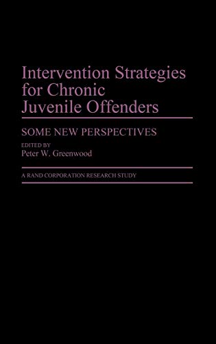 Intervention Strategies for Chronic Juvenile Offenders: Some New Perspectives (Contributions in Criminology and Pe)