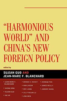 Harmonious World and China's New Foreign Policy (Challenges Facing Chinese Political Development)