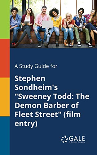 A Study Guide for Stephen Sondheim's Sweeney Todd: The Demon Barber of Fleet Street (film Entry)