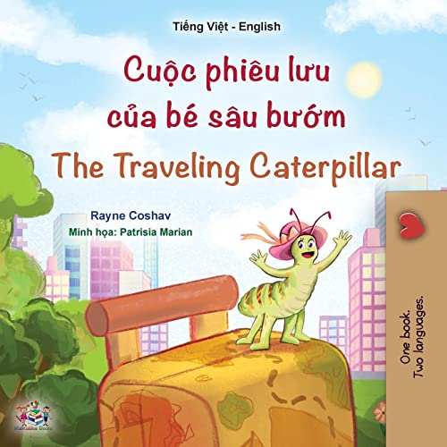 The Traveling Caterpillar (Vietnamese English Bilingual Book for Kids) (Vietnamese English Bilingual Collection)