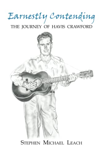 Earnestly Contending - The Journey of Havis Crawford