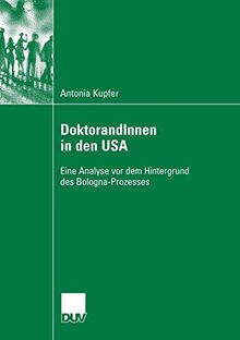 DoktorandInnen in den USA: Eine Analyse vor dem Hintergrund des Bologna-Prozesses