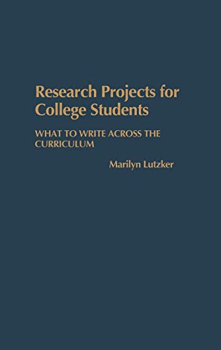 Research Projects for College Students: What to Write Across the Curriculum