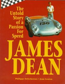 James Dean: The Untold Story of a Passion for Speed