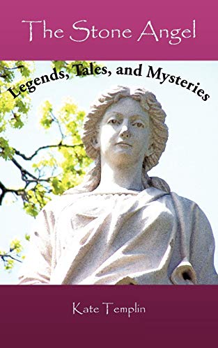 The Stone Angel: Legends, Tales, and Mysteries