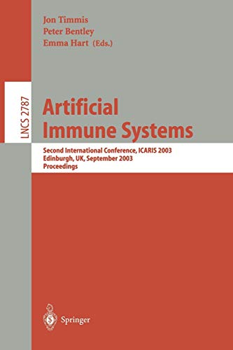 Artificial Immune Systems: Second International Conference, ICARIS 2003, Edinburgh, UK, September 1-3, 2003, Proceedings (Lecture Notes in Computer Science, 2787, Band 2787)