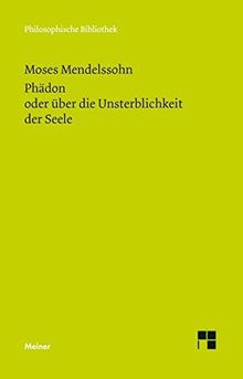 Phädon oder über die Unsterblichkeit der Seele (Philosophische Bibliothek)