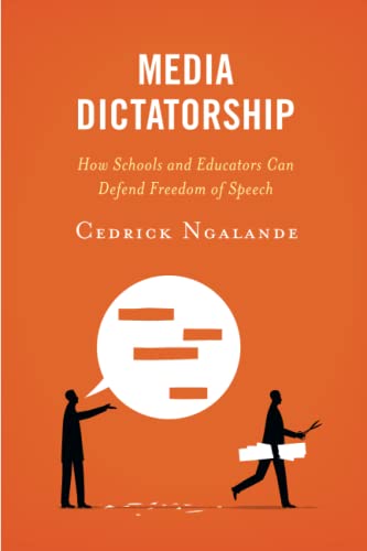 Media Dictatorship: How Schools and Educators Can Defend Freedom of Speech