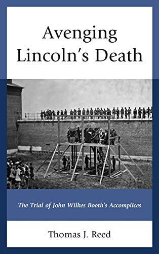 Avenging Lincoln's Death: The Trial of John Wilkes Booth's Accomplices