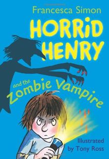 Horrid Henry and the Zombie Vampire